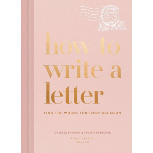 How to Write a Letter: Find the Words for Every Occasion